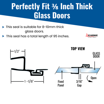 KC Hardware Strike/Door Jamb Water Seal- 95 inch Length (180 Degree) for 3/8 Inch Thick Glass, Water Guard That Prevents leaks, Ultra Clear